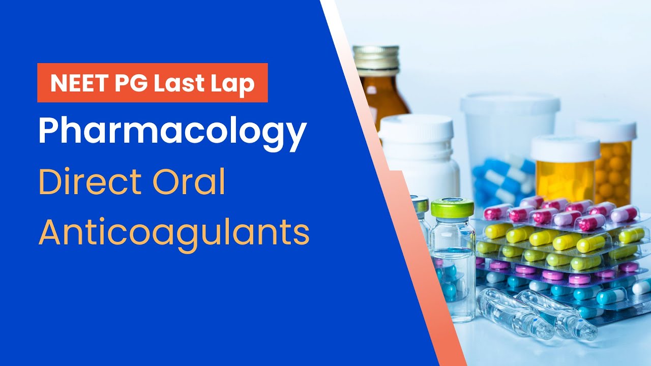 Pharmacology - Direct Oral Anticoagulants