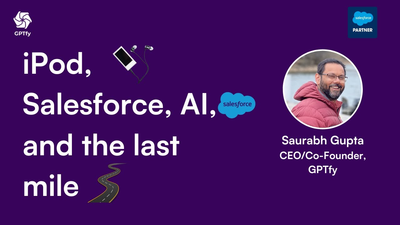 iPod, Salesforce, AI, and the Last mile