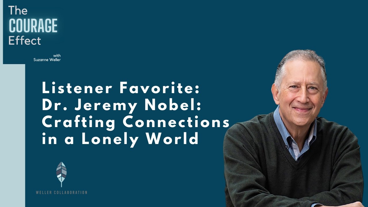 Listener Favorite with Dr. Jeremy Nobel: Crafting Connections in a Lonely World