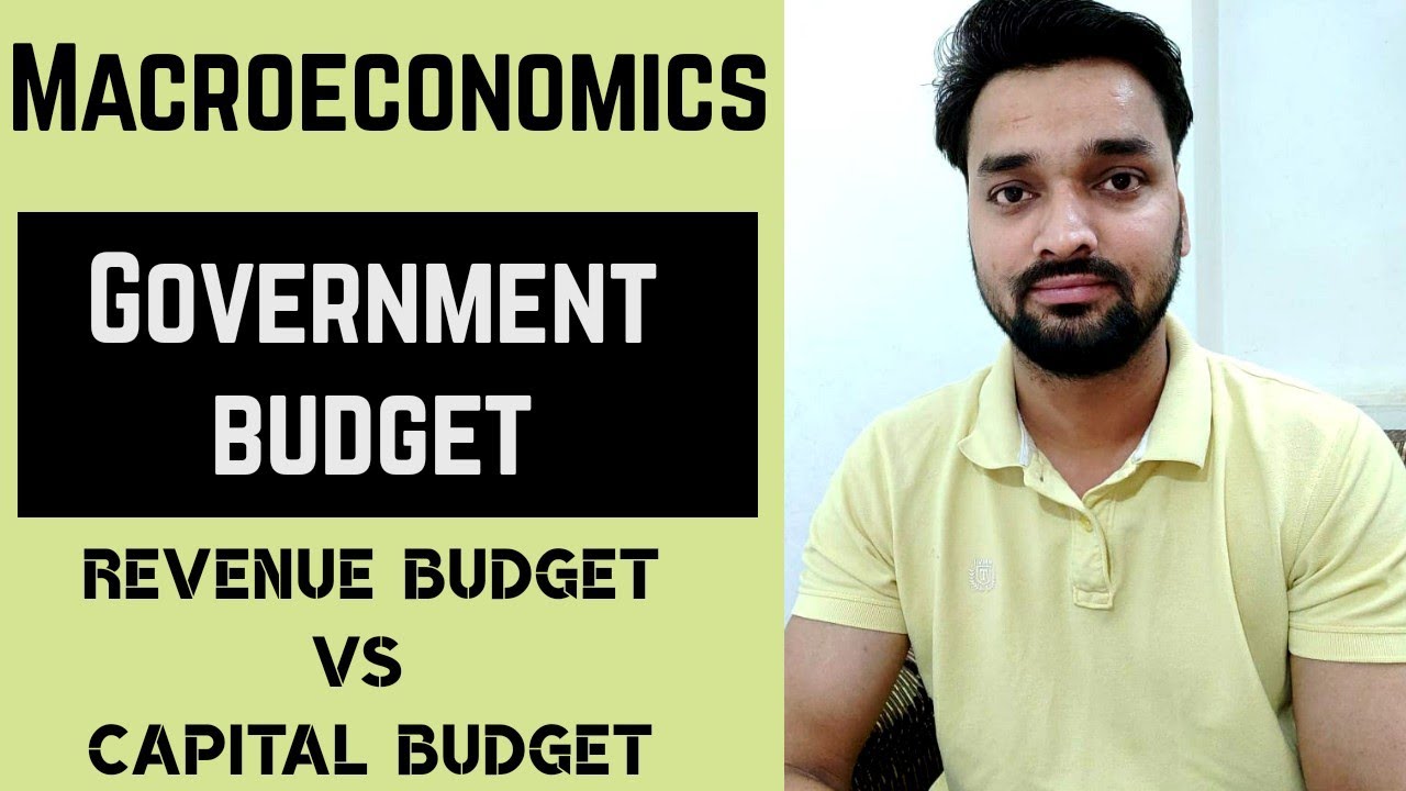 Difference Between Revenue Budget and Capital Budget - Government Budget -(Part-4)- Macroeconomics
