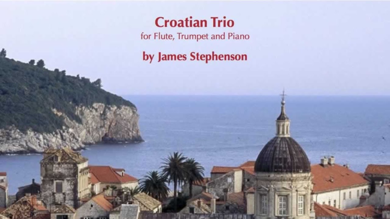 Stephenson - Croatian Trio, for flute, trumpet, and piano