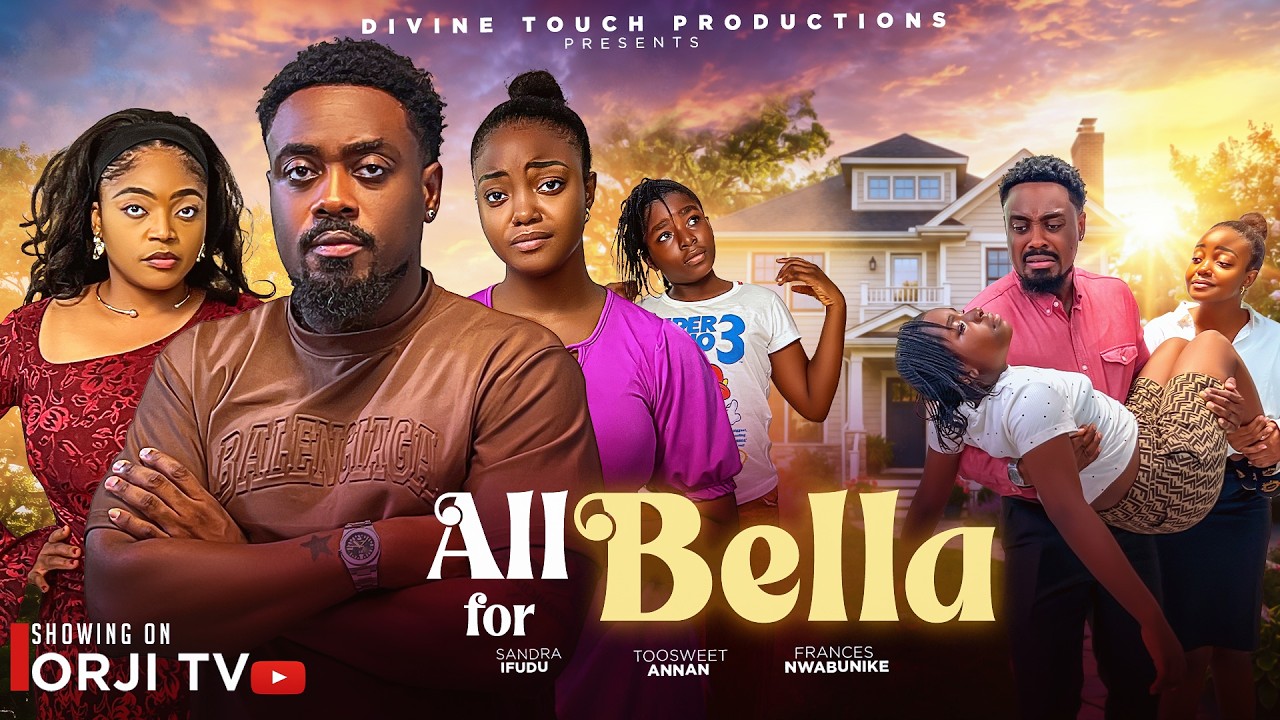 ALL FOR BELLA - TOOSWEET ANNAN/FRANCES NWABUNIKE/SANDRA IFUDU//NIGERIAN MOVIES 2026 LATEST MOVIES