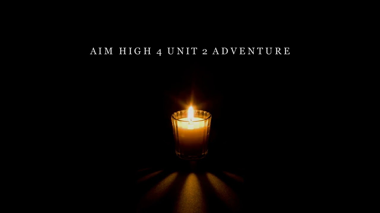 AIM HIGH 4 UNIT 2 ADVENTURE