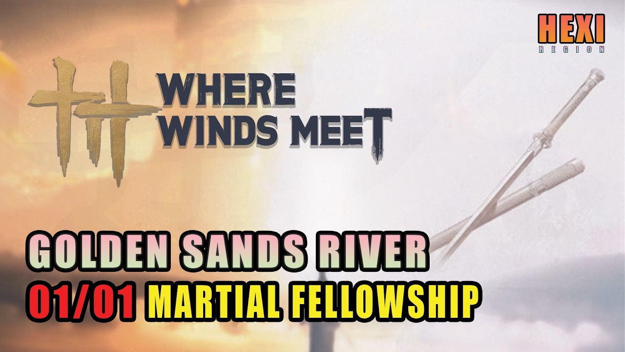 Golden Sands River | All Martial Fellowship Locations | Where Winds Meet