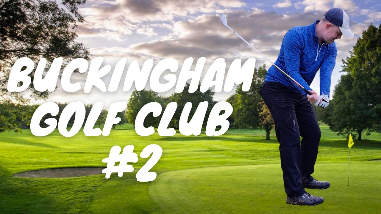 Buckingham Golf Club - Part #2