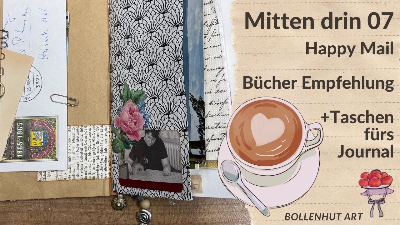 MITTEN DRIN 07 - Happy Mail - Buch Empfehlungen - Taschen fürs Junk Journal ❤️ Bollenhut Art
