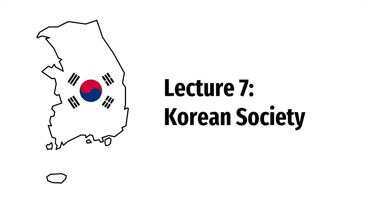 Introduction to Korean Studies 07: Korean Society