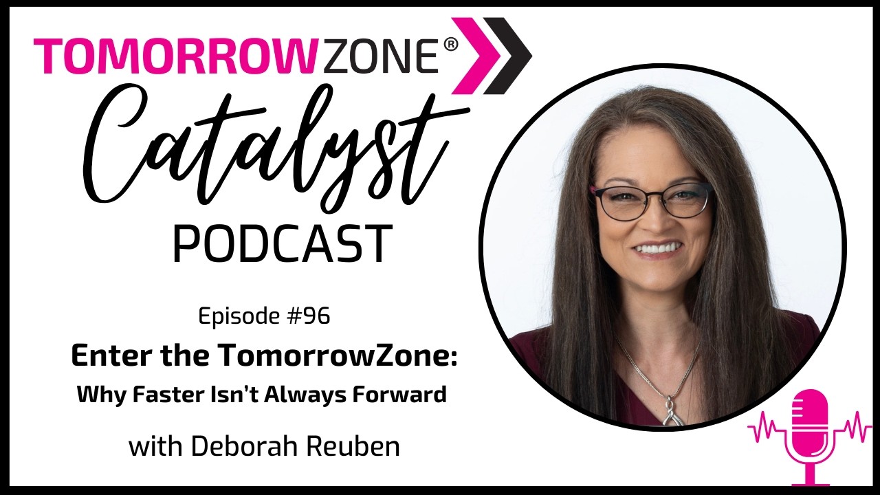 96: Enter the TomorrowZone: Why Faster Isn’t Always Forward
