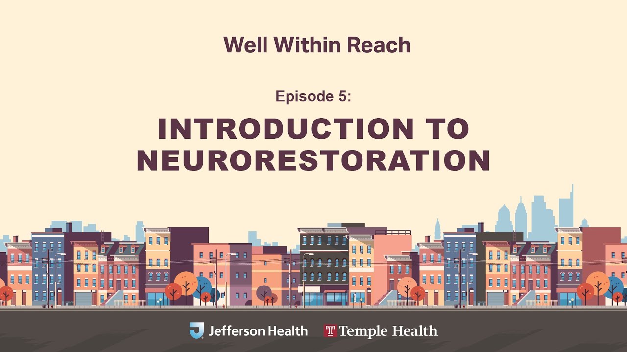 Well Within Reach Podcast: Episode Five – Introduction to Neurorestoration
