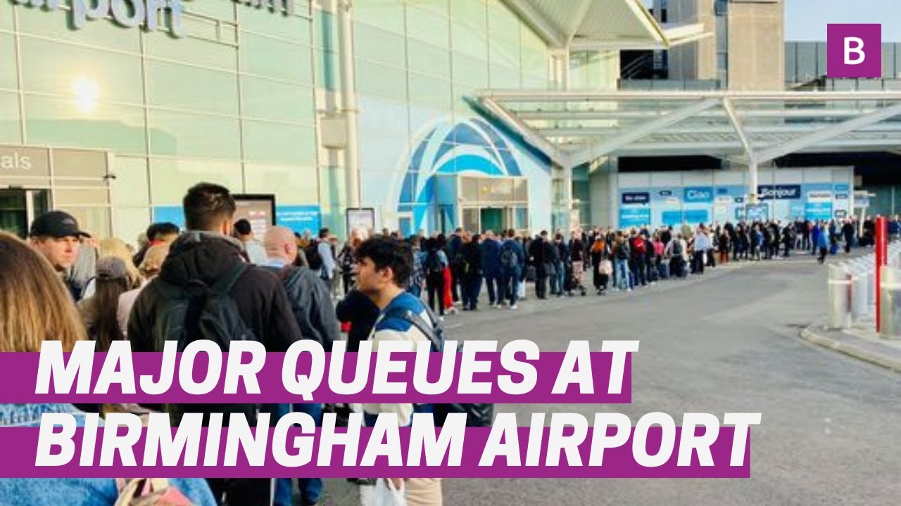 'Queue chaos' at Birmingham Airport as holidaymakers forced to wait outside