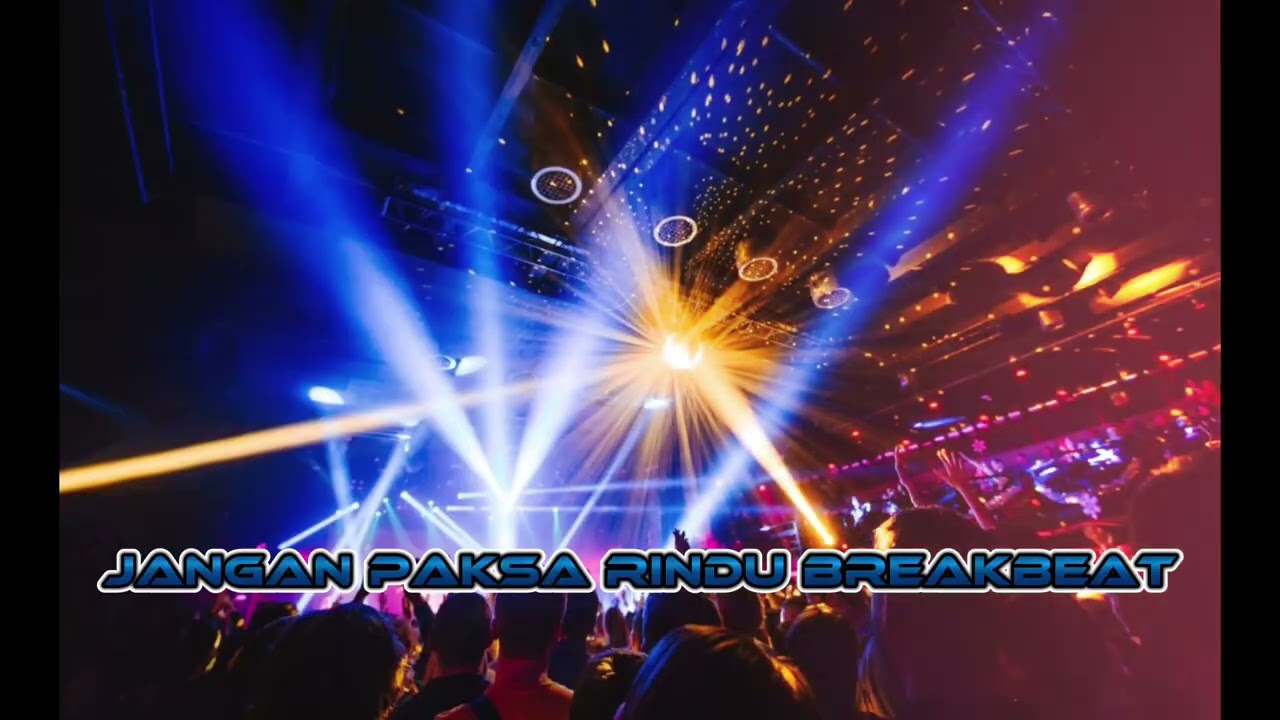 JANGAN PAKSA RINDU - BREAKBEAT - 2026 #fyptiktok #breakbeatgalau #breakbeat #djbreakbeat 