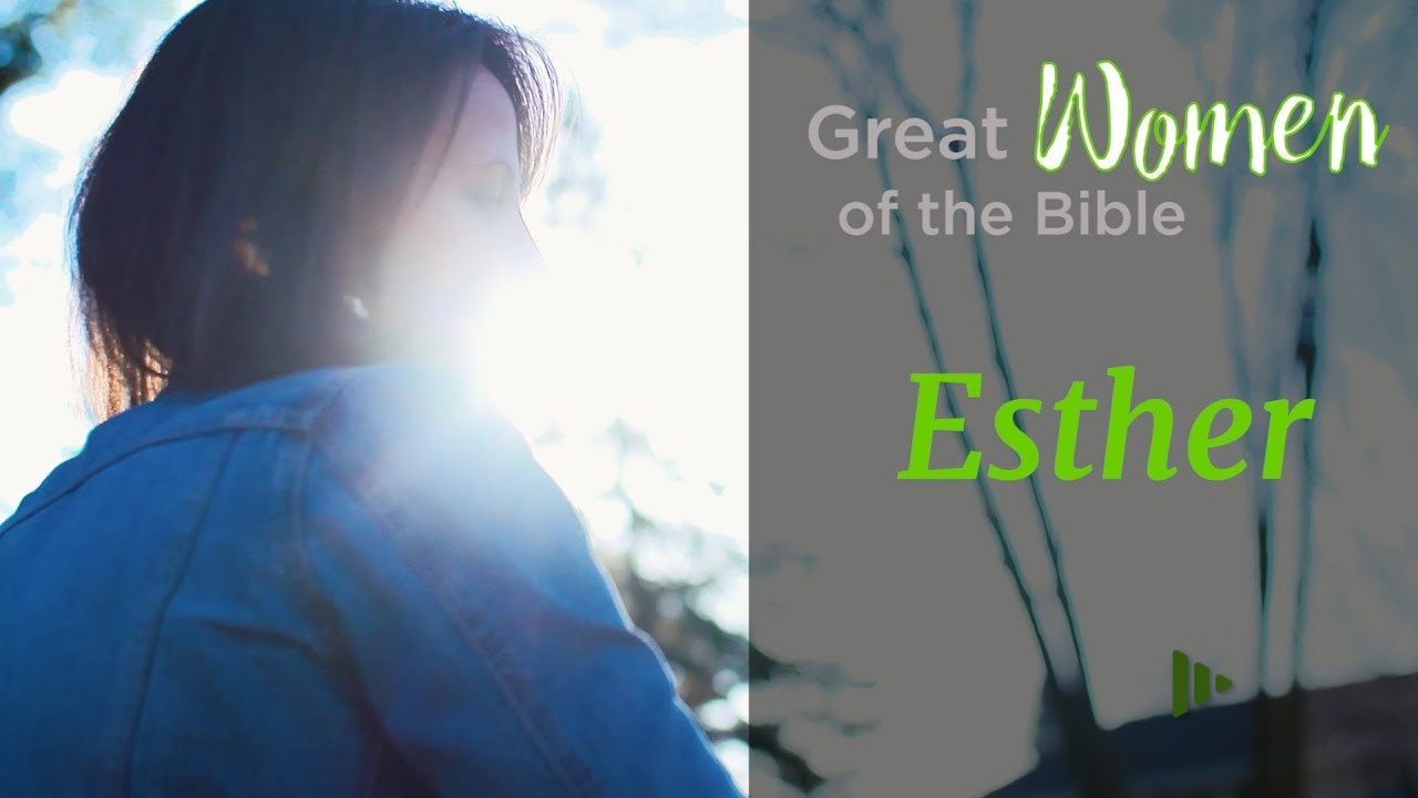 Great Women of the Bible: Esther
