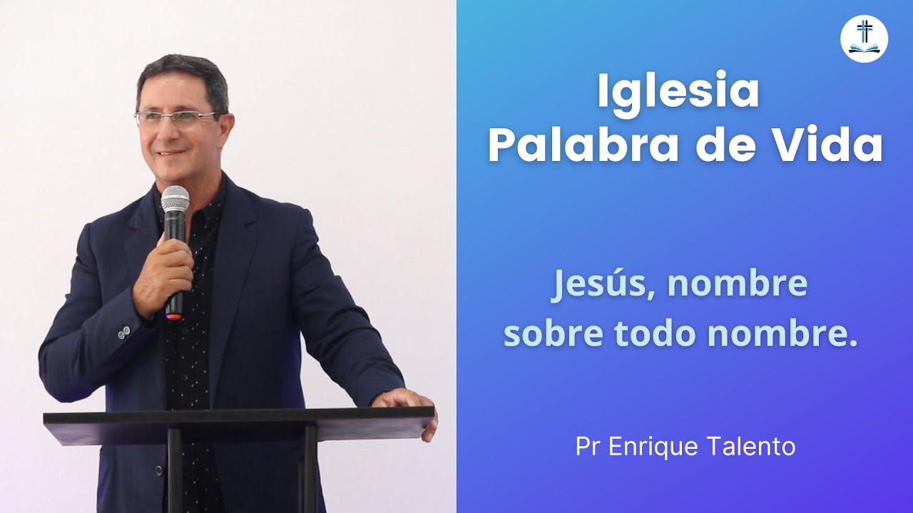 Jesús, nombre sobre todo nombre - Pr Enrique Talento