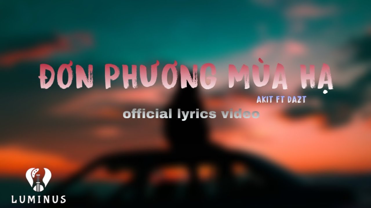 AKIT ft DAZT - ĐƠN PHƯƠNG M&Ugrave;A HẠ