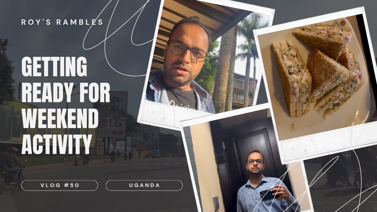 Vlog#50 | Weekend Prep Amid Uganda Onsite Grind