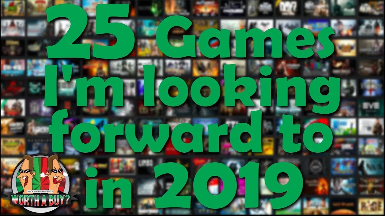 25 Games I am looking forward to playing in 2019