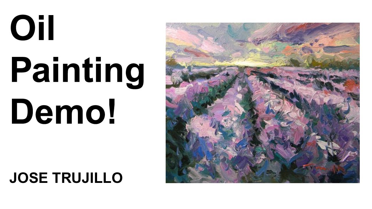 Oil Painting Lavender Field, Loose Brush Painting Demo by Artist JOSE TRUJILLO