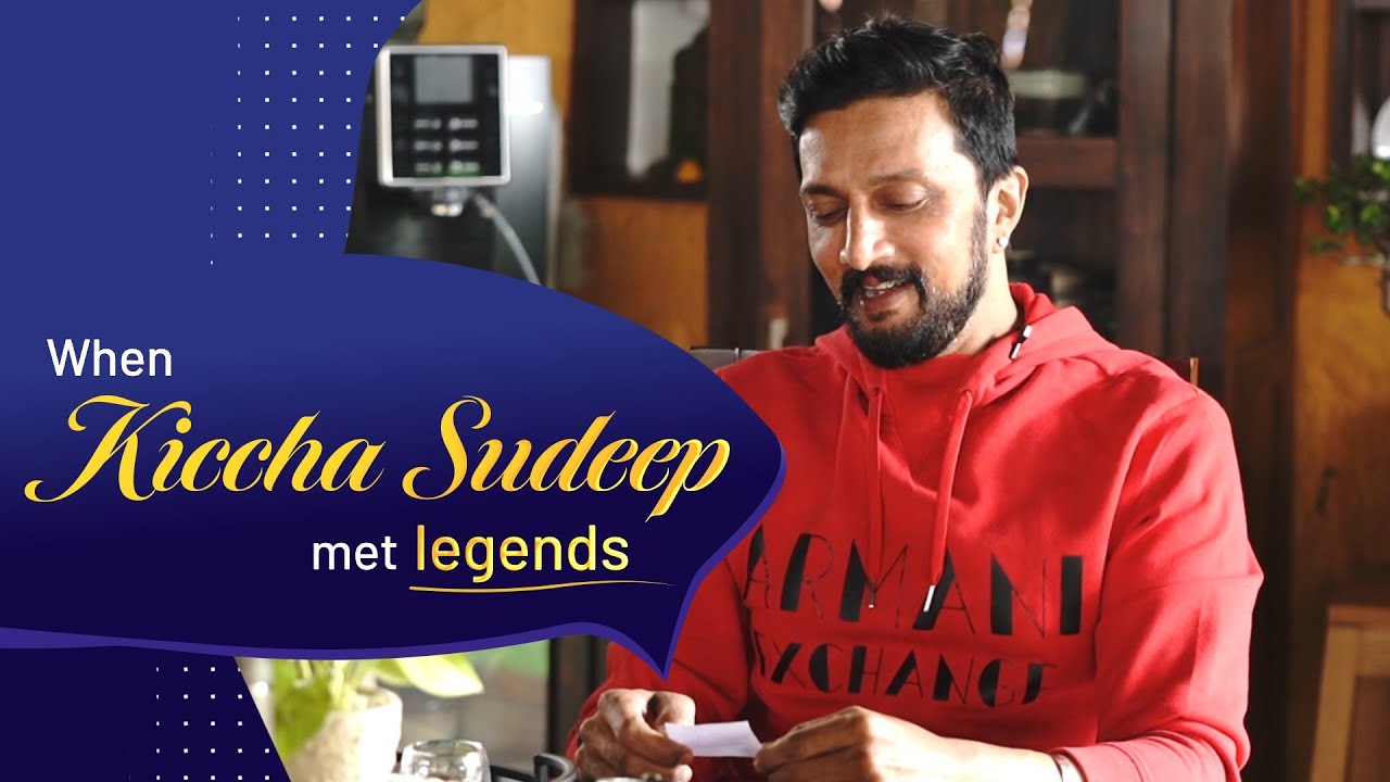 Kiccha Sudeep recounts meeting legends