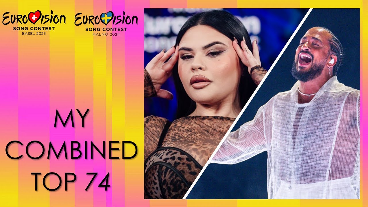 EUROVISION 2024 & 2025 | MY COMBINED TOP 74