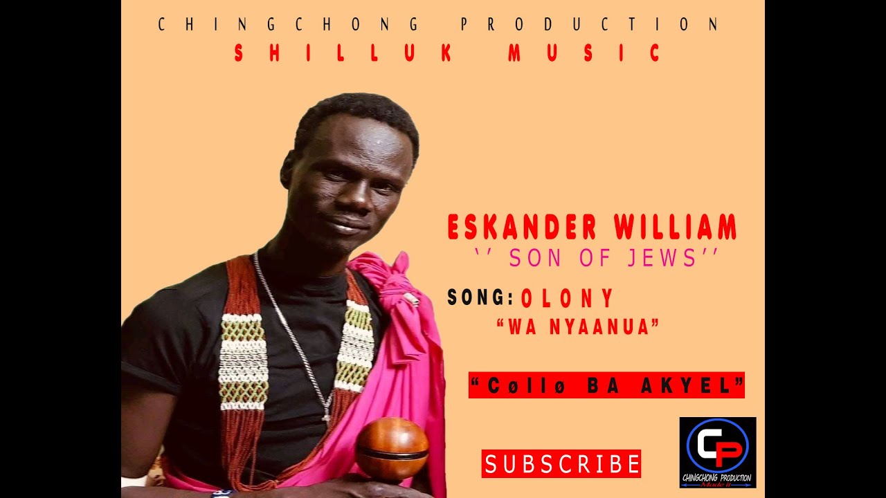 ESKANDER (SON OF JEWS) SHILLUK SONG
