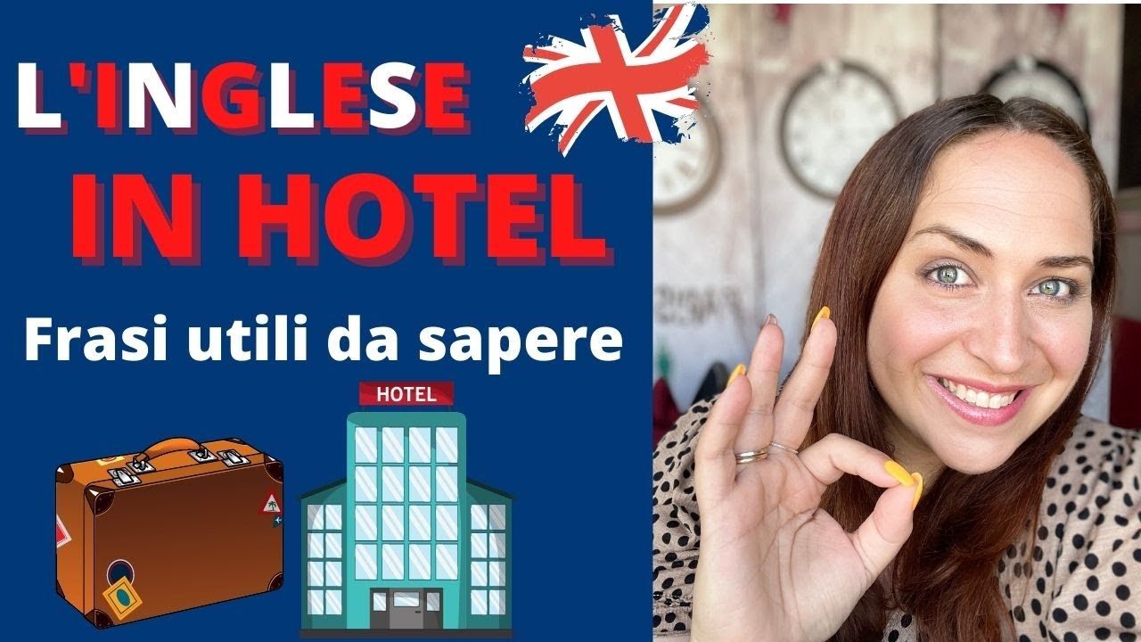 Corso di Inglese_L'Inglese in Hotel (frasi utili che devi sapere!)