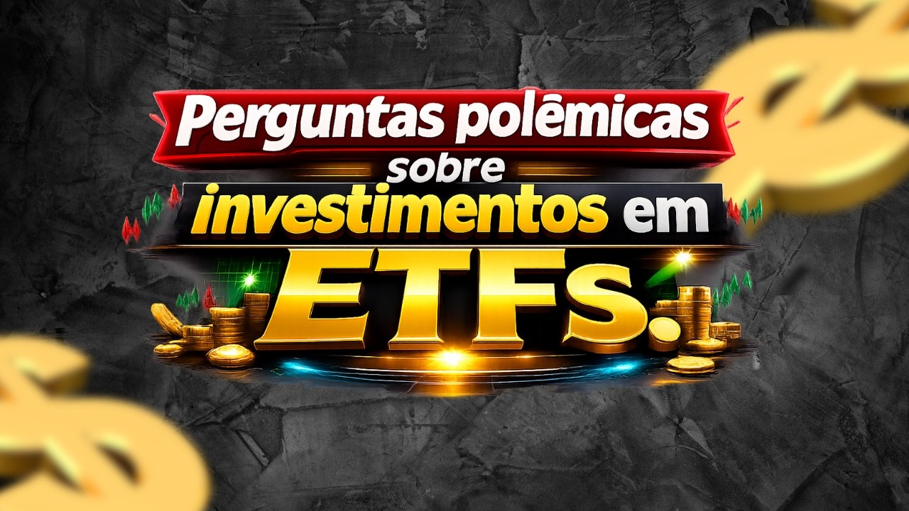 Perguntas polêmicas sobre investimentos em ETFs