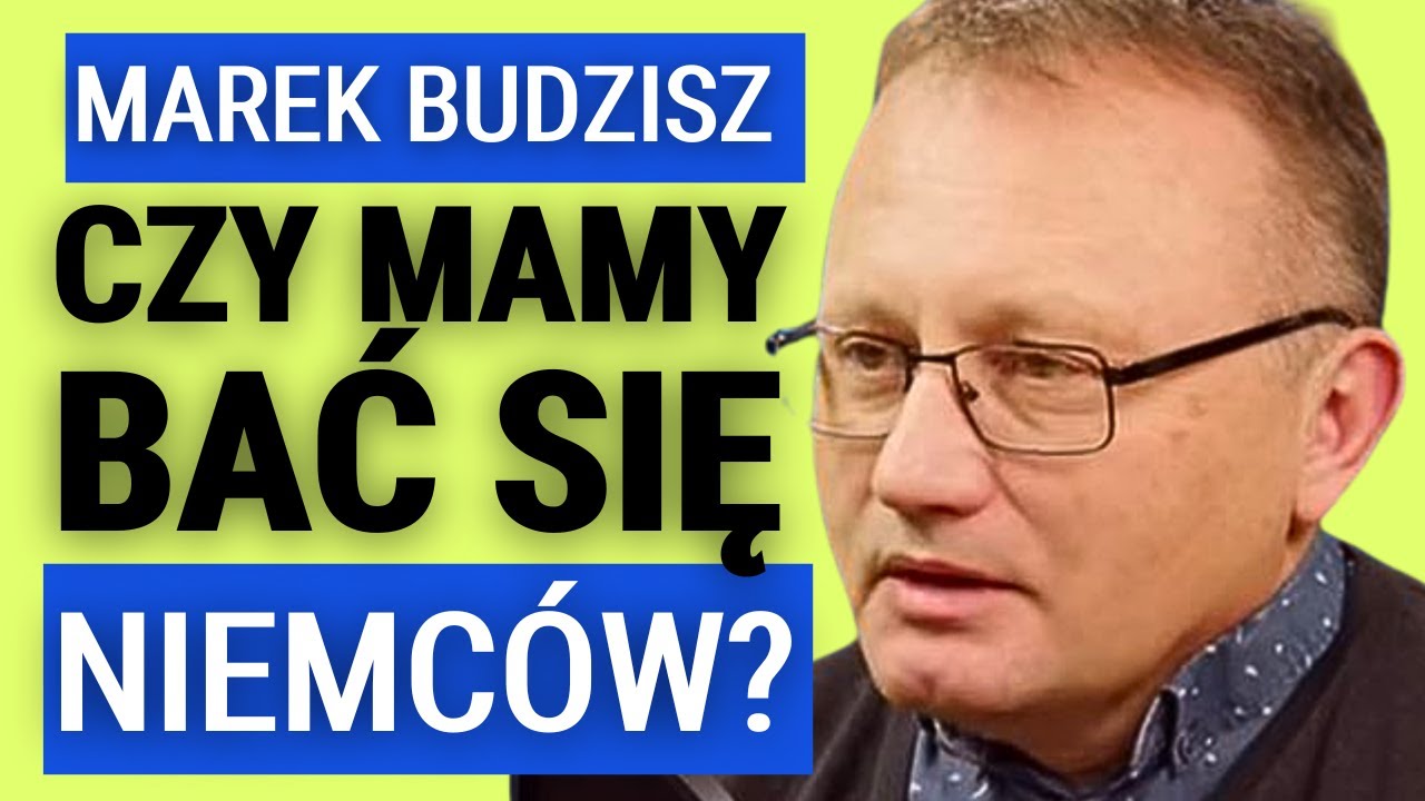 Marek Budzisz: Czy Niemcy mogą być groźne? Czy pojawi się niemiecki Trump?