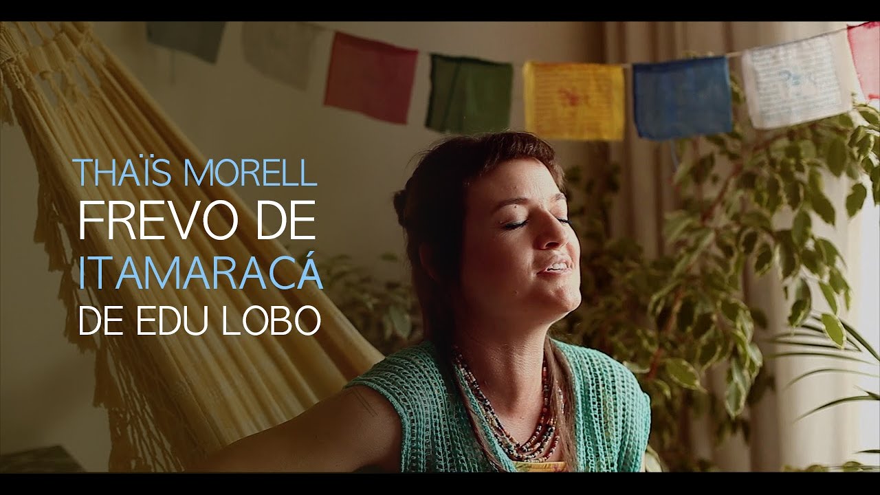 THAÏS MORELL - Frevo de Itamaracá de Edu Lobo