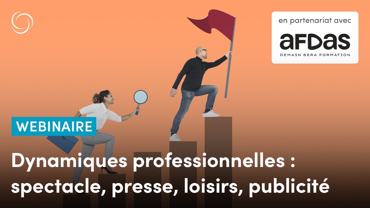 Accompagner les parcours des professionnels du spectacle vivant, de la presse, loisirs et publicité
