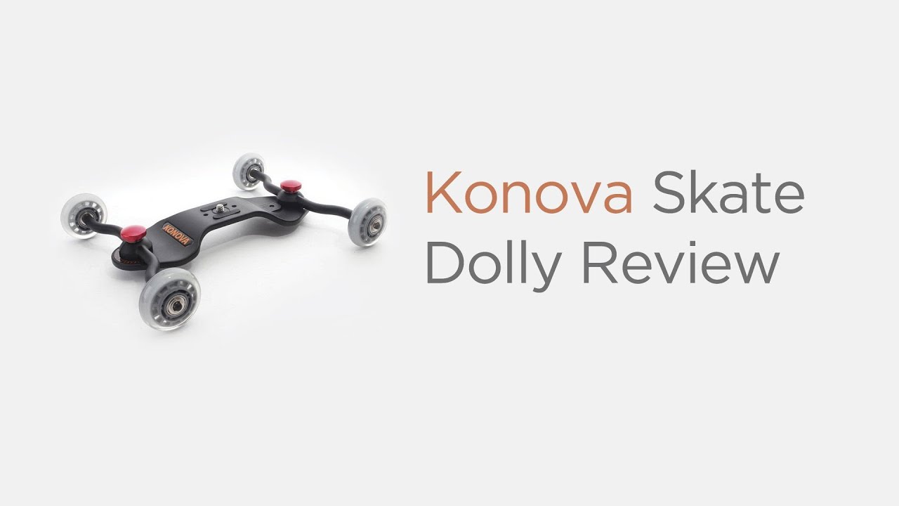 Konova Skate Dolly Review