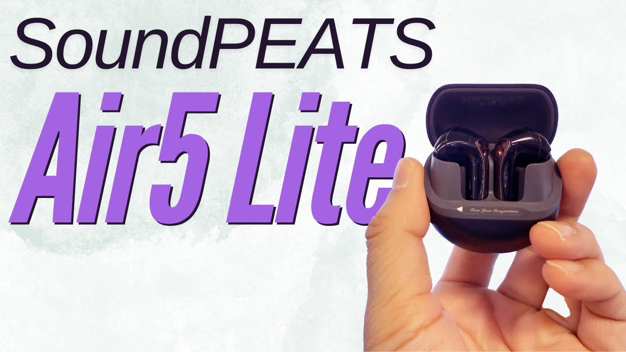 The Best Budget Earbuds? SoundPEATS Air5 Lite Full Review