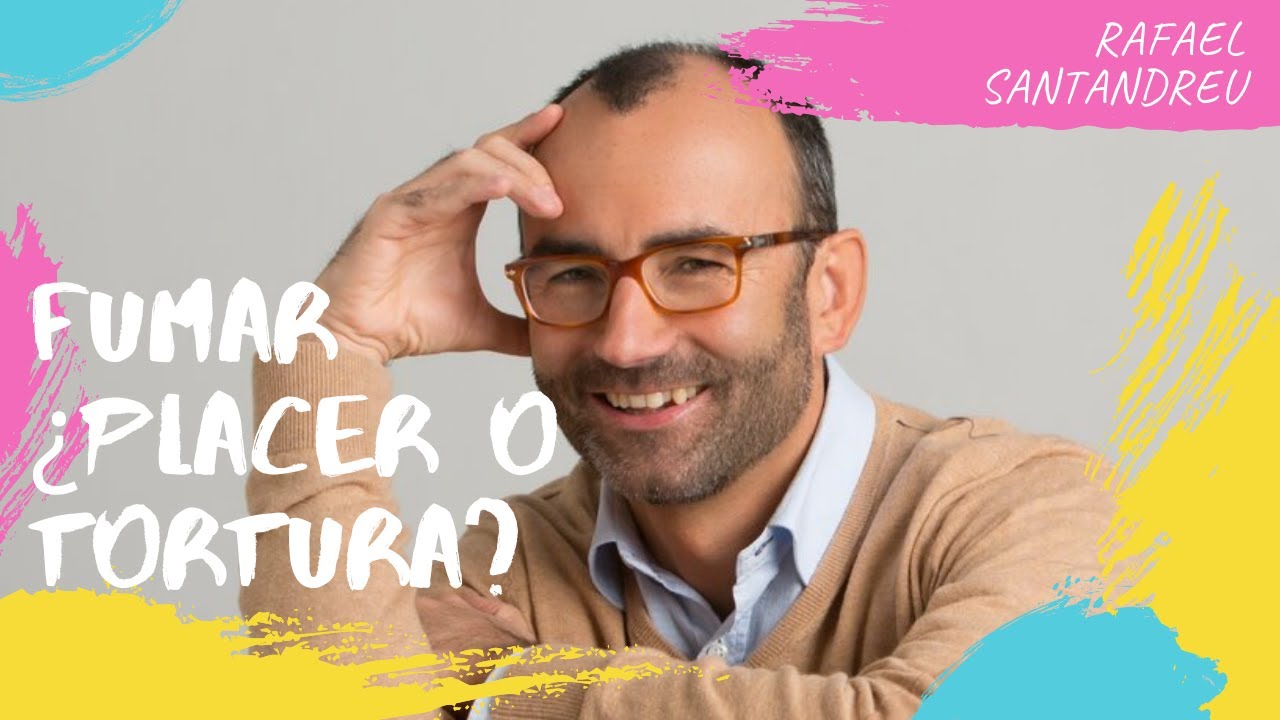 RAFAEL SANTANDREU: Fumar: &iquest;Placer o tortura? Explicado