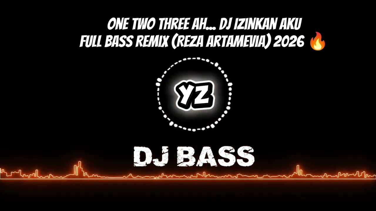 One Two Three Ah... DJ Izinkan Aku Full Bass Remix (Reza Artamevia) 2026 🔥