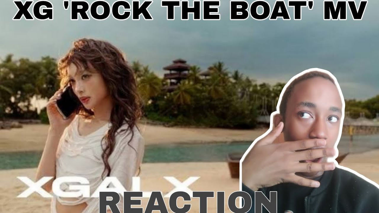 XG 'ROCK THE BOAT' MV REACTION 