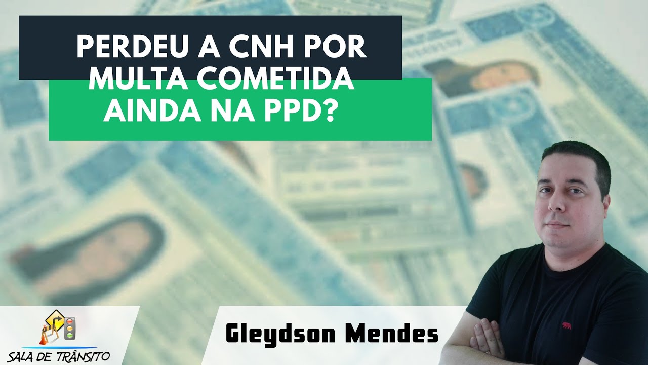 Perdeu a CNH por multa cometida ainda na PPD?