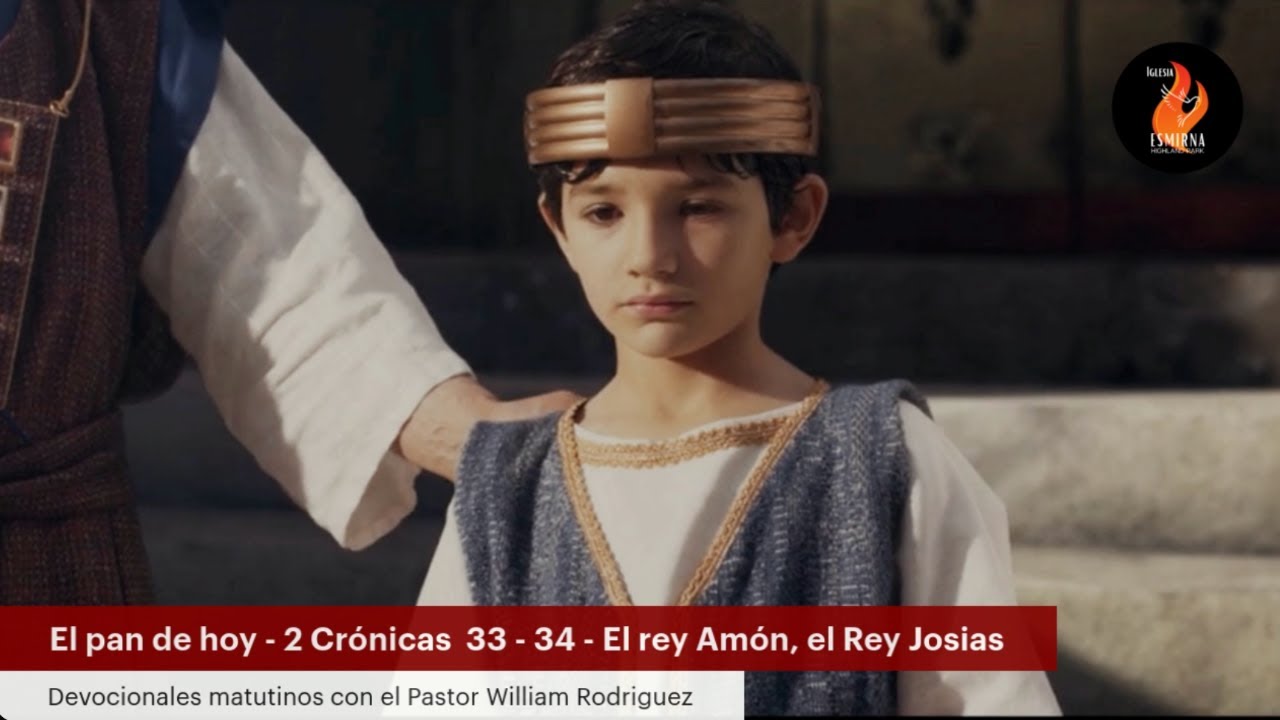 El pan de hoy - Repaso de 2 Crónicas 34 - El rey Josias