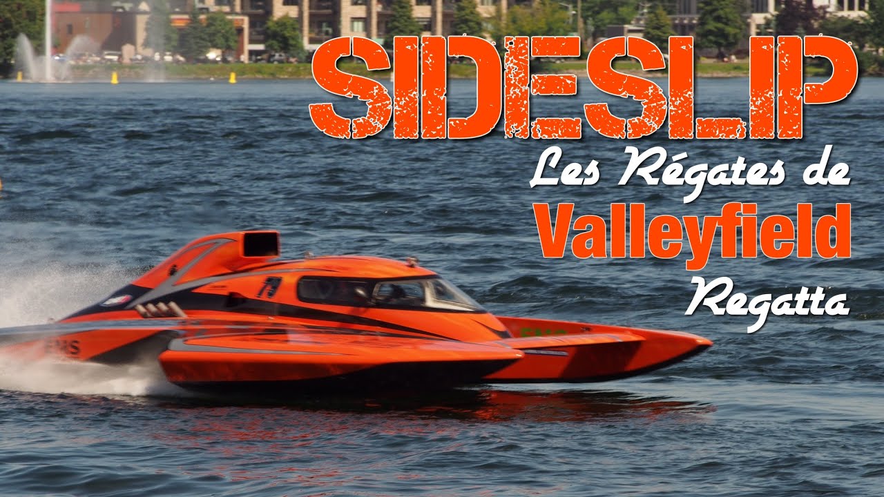 Sideslip - Les Régates de Valleyfield en vidéo, Valleyfield Regatta