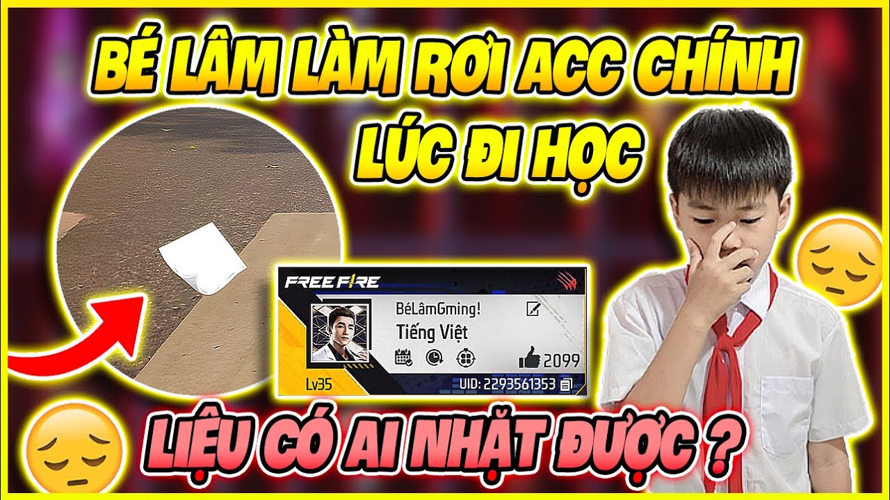 Bé Lâm Làm Rơi Mất Acc Lúc Đi Học, Liệu Có Ai Nhặt Được ?