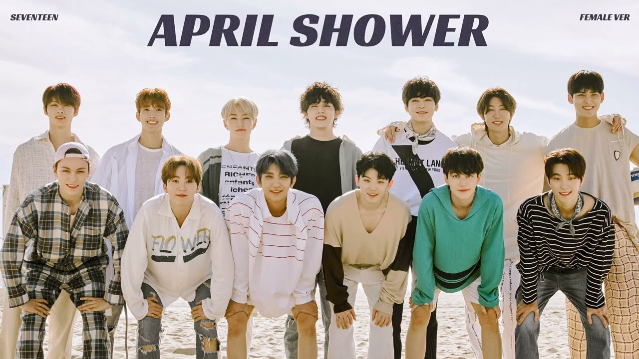 SEVENTEEN 세븐틴 - 'April Shower (Female Version) [Co-ed]'