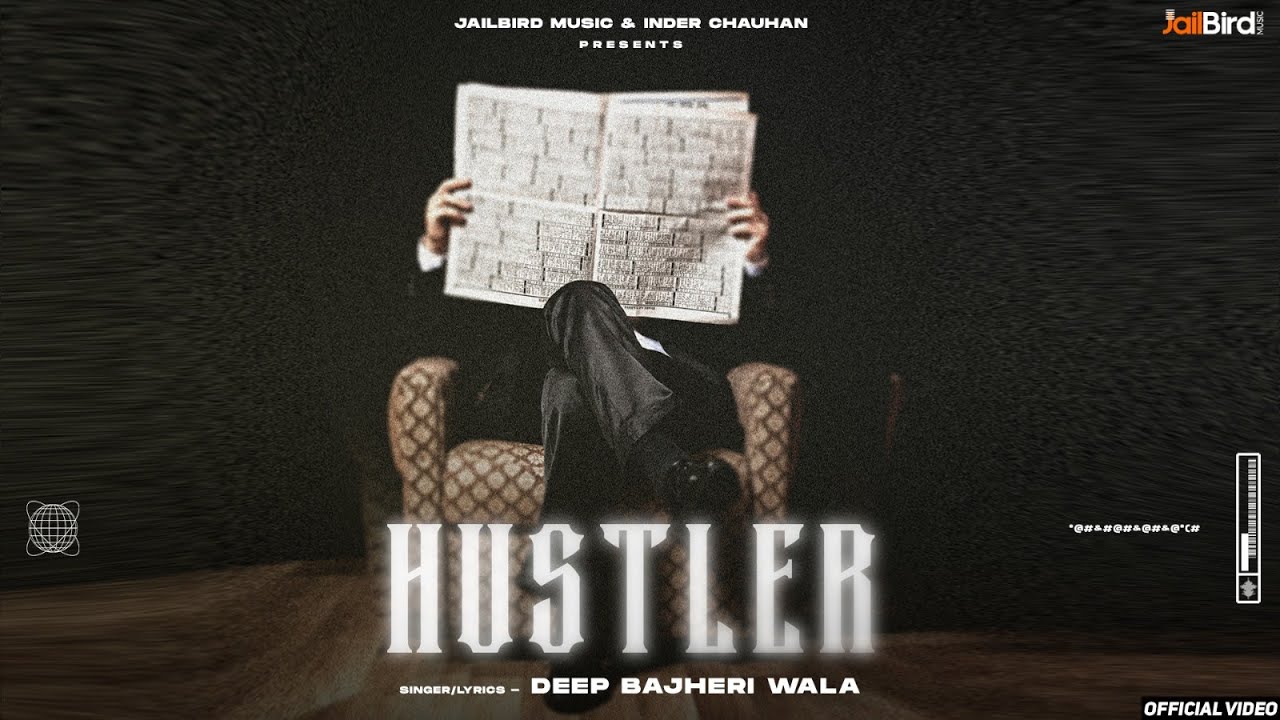 Hustler - Official Video | Deep Bajheri wala | Jail Bird Music | Latest Punjabi Song