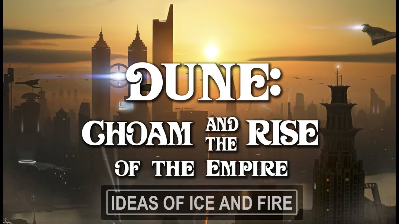 Dune: C.H.O.A.M. & Rise of the Empire