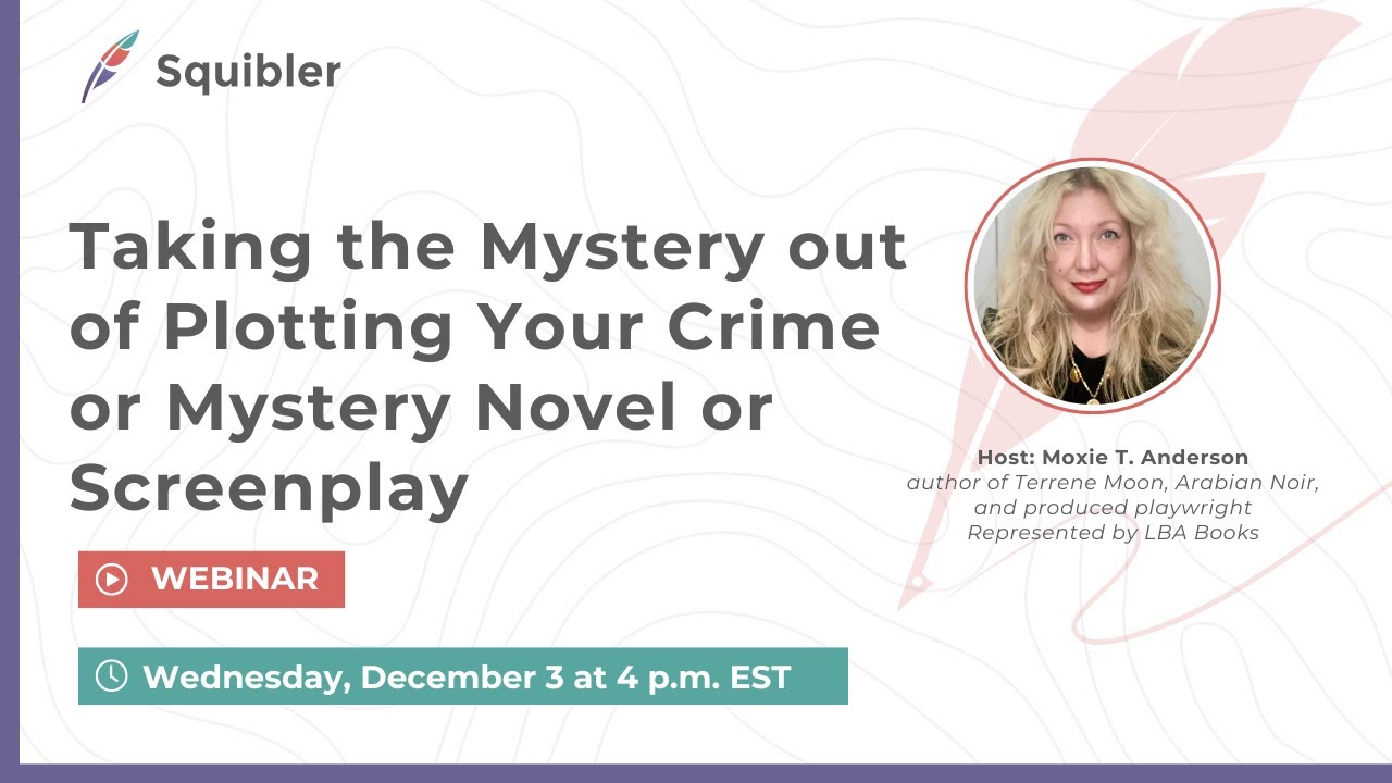 Taking the Mystery out of Plotting Your Crime/Mystery Novel or Screenplay
