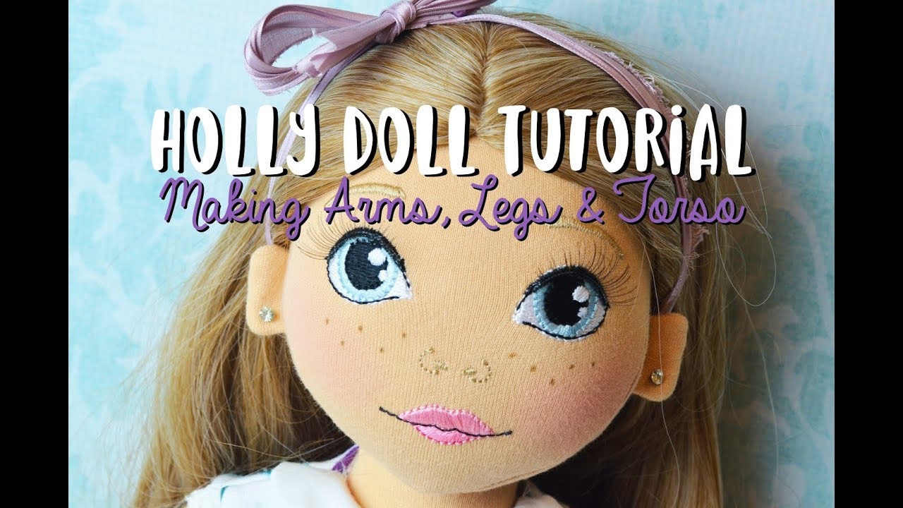 In the Hoop 18 Inch Holly Doll  Making the Limbs and Torso Tutorial Cloth Doll