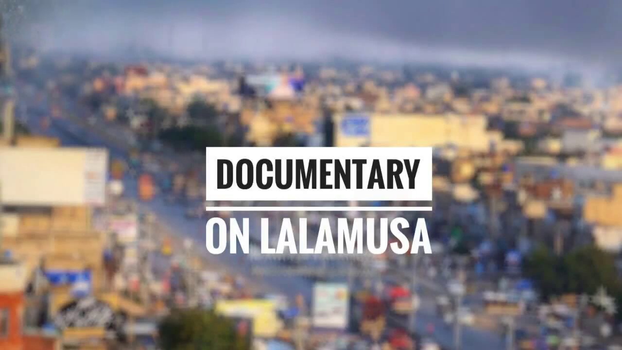 Documentary on LALAMUSA - Lalamusa History - Lalamusa 2017 - Lalamusa Tv