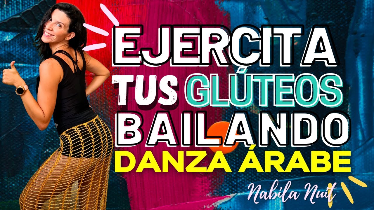 GLÚTEOS REDONDOS BAILANDO. DANZA ÁRABE PARA EJERCITAR GLÚTEOS. PONTE EN FORMA BAILANDO. Nabila Nuit