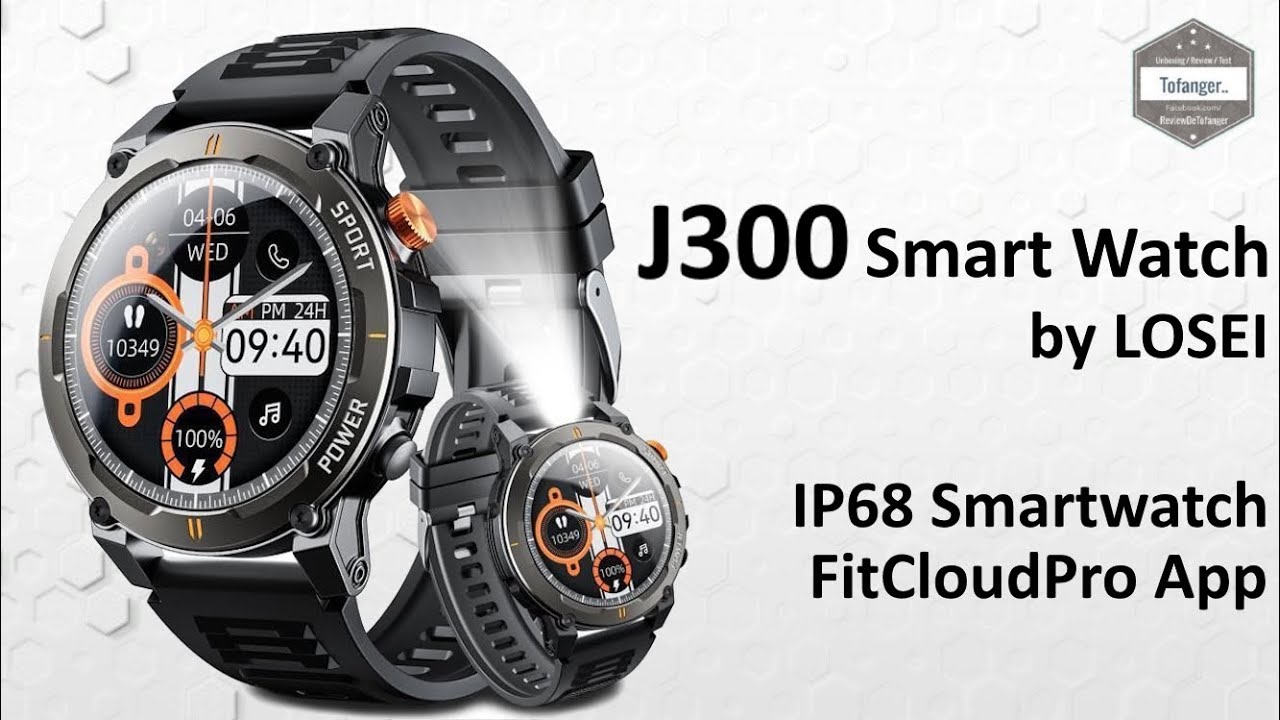 LOSEI J300 Smart Watch - FitCloudPro App - Android & iOS - IP68 Smartwatch - Unboxing