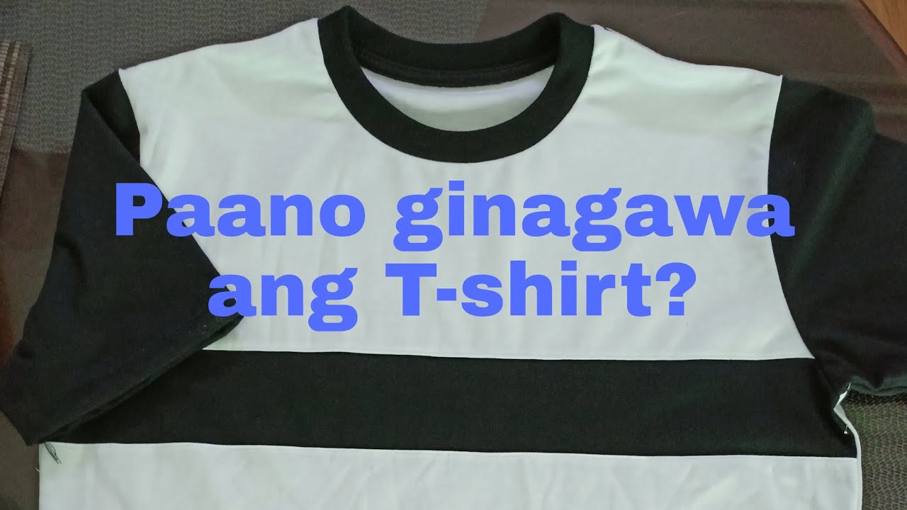 Paano Gumawa O Magbuo Ng T-Shirt at ilang machine Ang gagamitin?