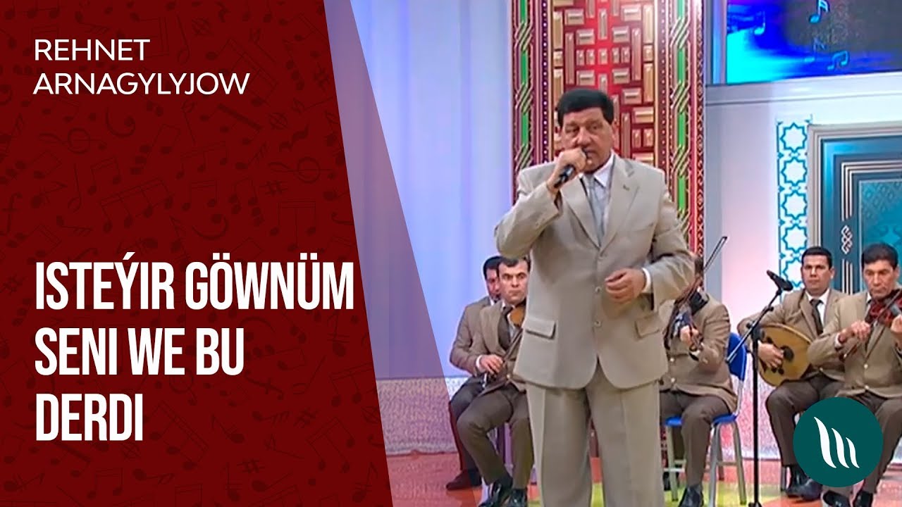 Rehnet Arnagylyjow - Isteýir göwnüm seni we Bu derdi | 2020