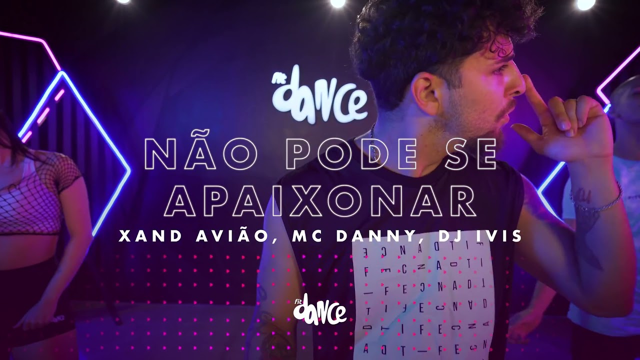 Não Pode se Apaixonar - Xand Avião, Mc Danny, Dj Ivis | FitDance