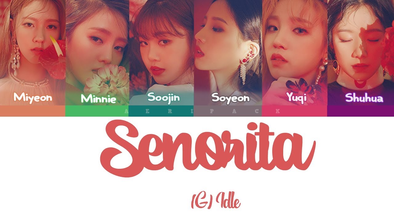 (G) IDLE- Senorita (Letra Codificada Em Cores HAN/ROM/PT-BR)